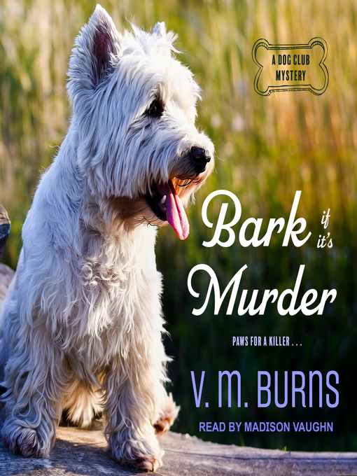 Title details for Bark If It's Murder by V.M. Burns - Available